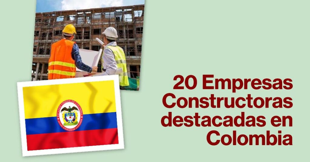 20 Empresas Constructoras destacadas en Colombia